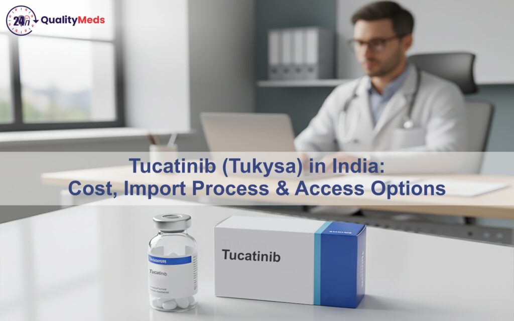 Tucatinib (Tukysa) in India: Cost, Import Process & Access Options