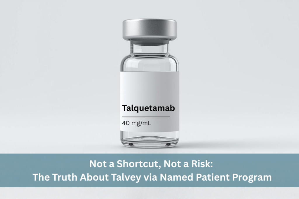 Not a Shortcut, Not a Risk The Truth About Talvey via Named Patient Program